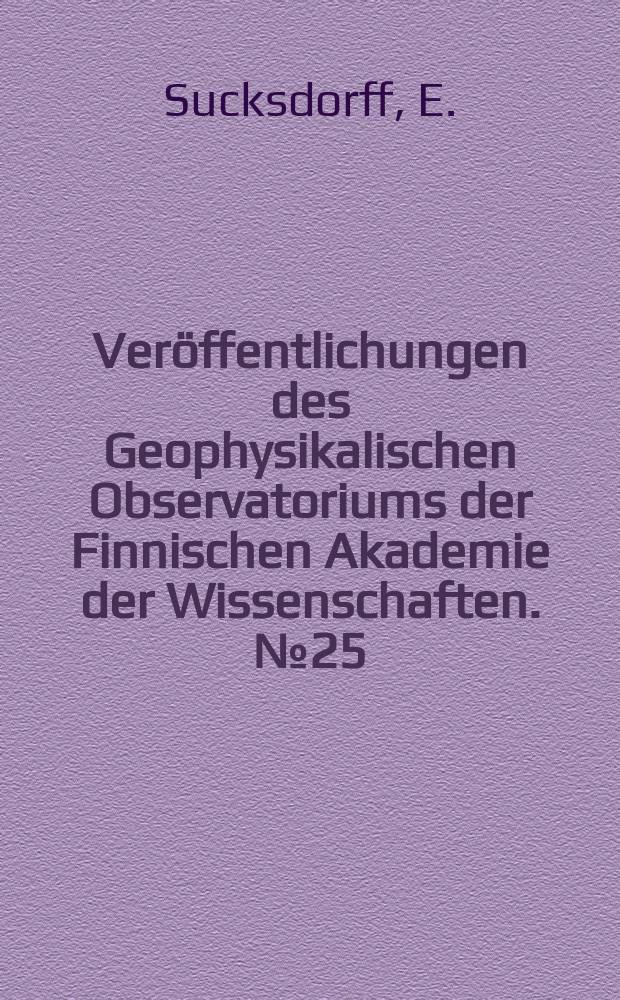 Veröffentlichungen des Geophysikalischen Observatoriums der Finnischen Akademie der Wissenschaften. №25 : Die erdmagnetische Aktivität in Sodankylä in den Jahren 1914-1934