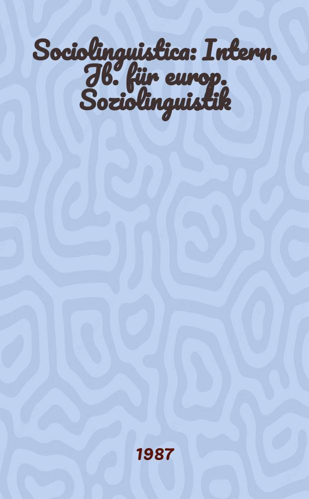 Sociolinguistica : Intern. Jb. für europ. Soziolinguistik
