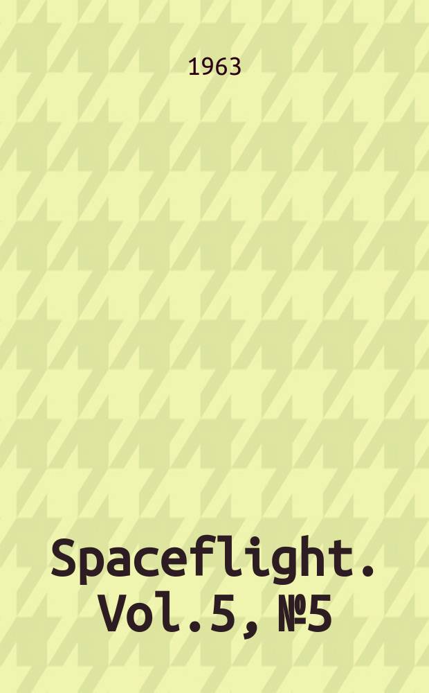 Spaceflight. Vol.5, №5