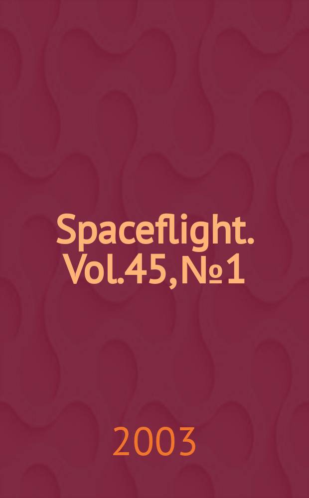 Spaceflight. Vol.45, №1
