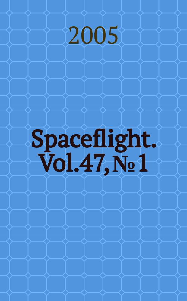 Spaceflight. Vol.47, №1