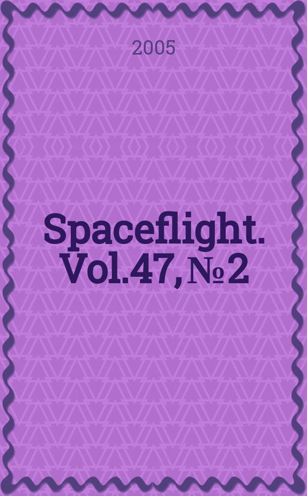 Spaceflight. Vol.47, №2