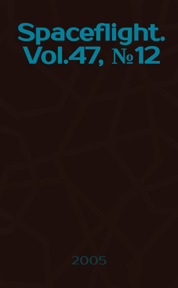 Spaceflight. Vol.47, №12