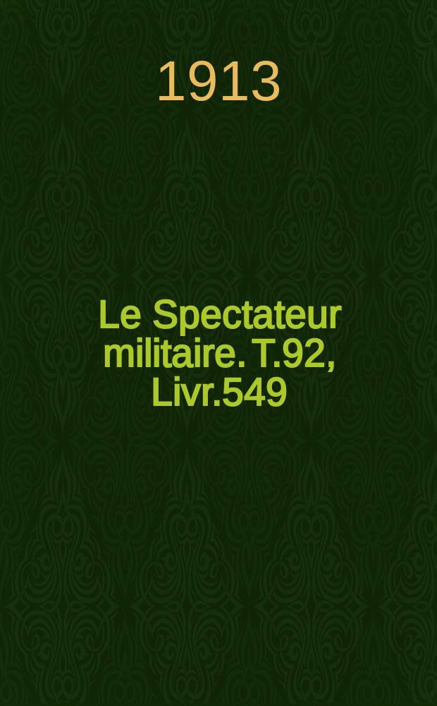 Le Spectateur militaire. T.92, Livr.549