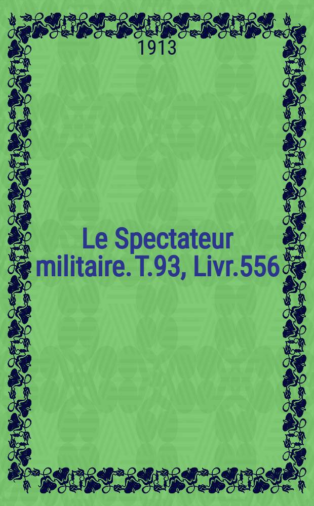 Le Spectateur militaire. T.93, Livr.556