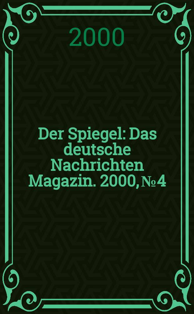 Der Spiegel : Das deutsche Nachrichten Magazin. 2000, №4