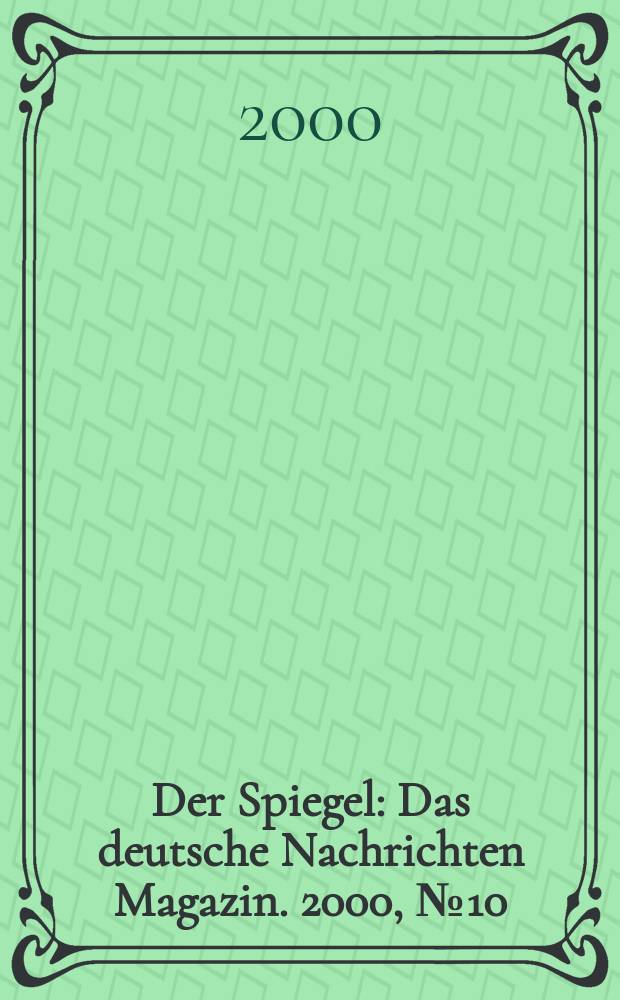 Der Spiegel : Das deutsche Nachrichten Magazin. 2000, №10