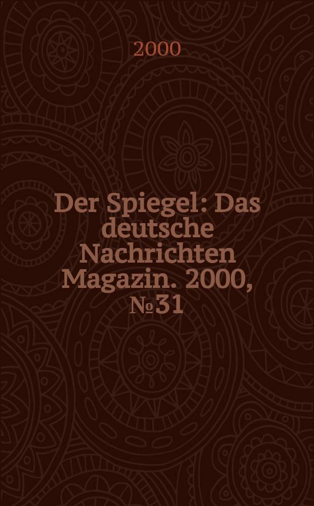 Der Spiegel : Das deutsche Nachrichten Magazin. 2000, №31