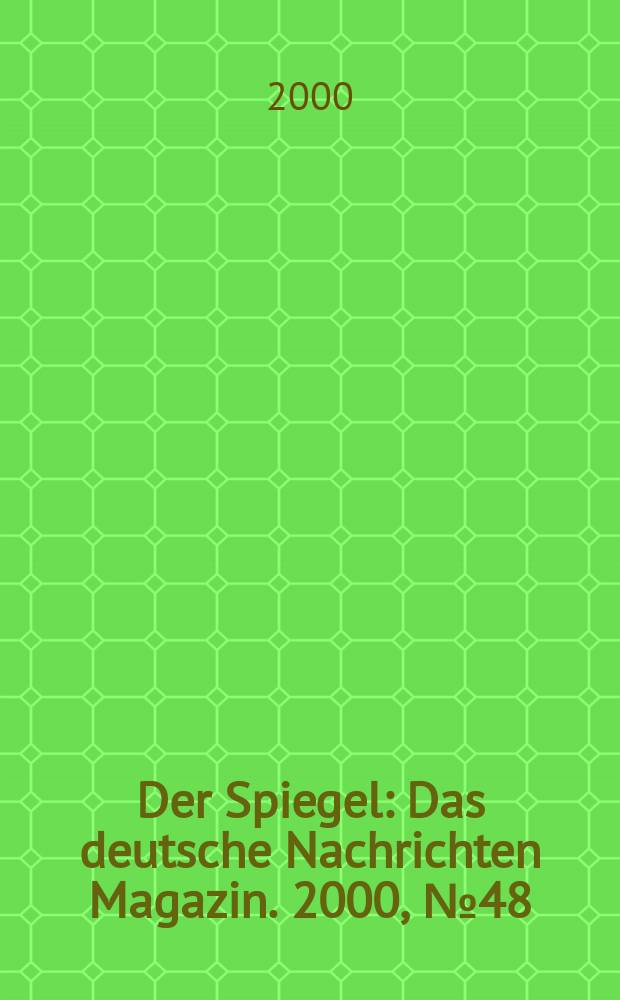 Der Spiegel : Das deutsche Nachrichten Magazin. 2000, №48