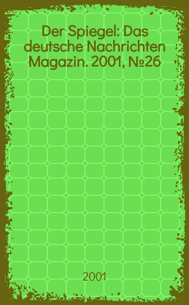 Der Spiegel : Das deutsche Nachrichten Magazin. 2001, №26