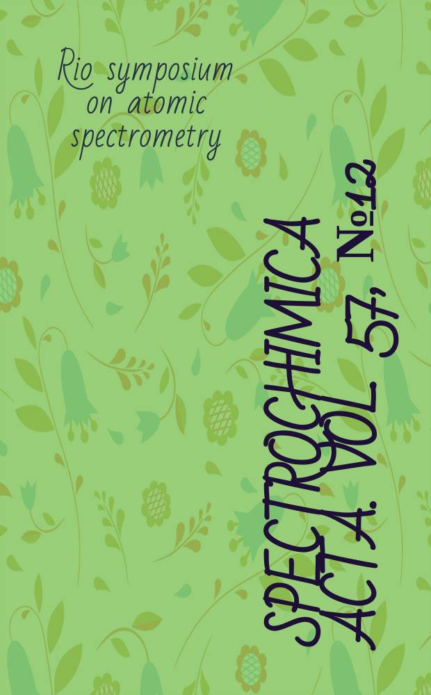 Spectrochimica acta. Vol. 57, № 12 : Rio symposium on atomic spectrometry (7; 2002; Florianopolis)