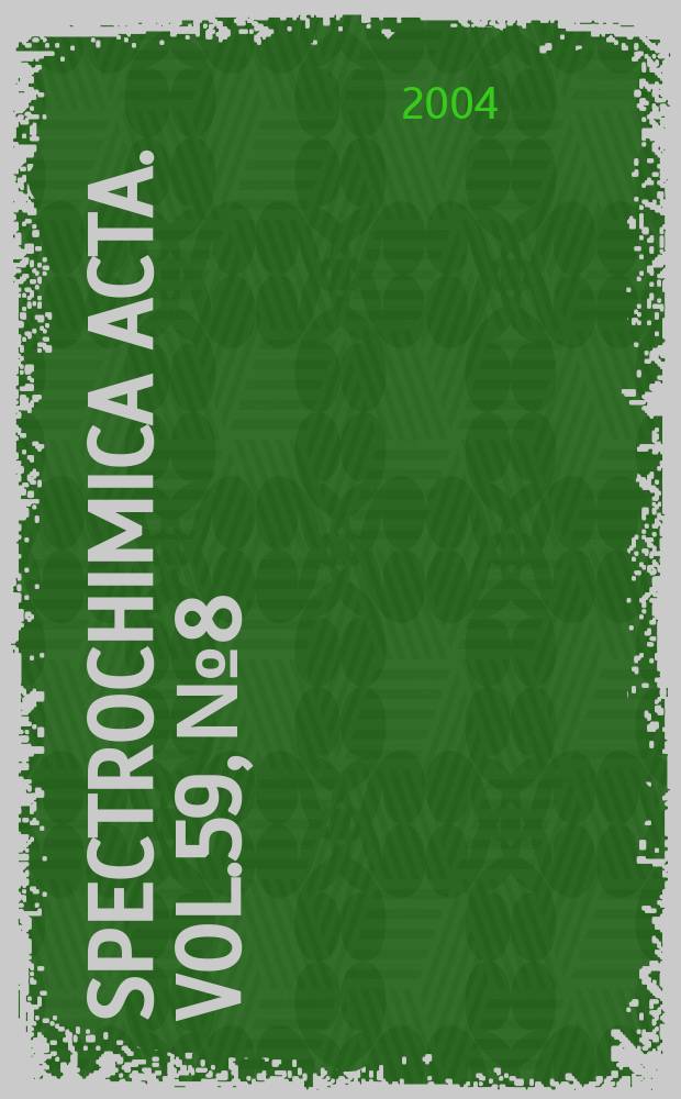 Spectrochimica acta. Vol.59, №8 : Symposium on total reflection x-ray fluorescence analysis (10;2003; Hyogo). TXRE-2003