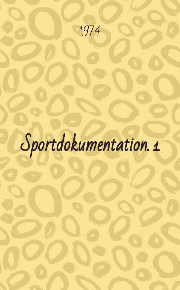 Sportdokumentation. 1 : Empirische sportwissenschaftliche Forschungsprojekte