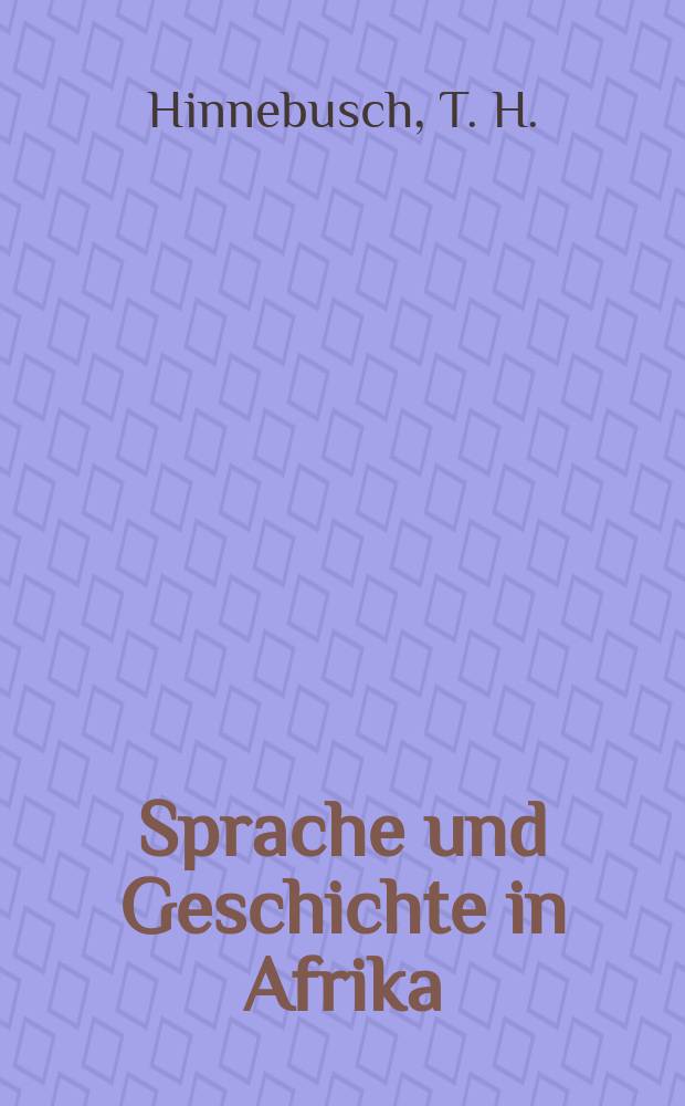 Sprache und Geschichte in Afrika : SUGIA. 3 : Studies in the classification of...
