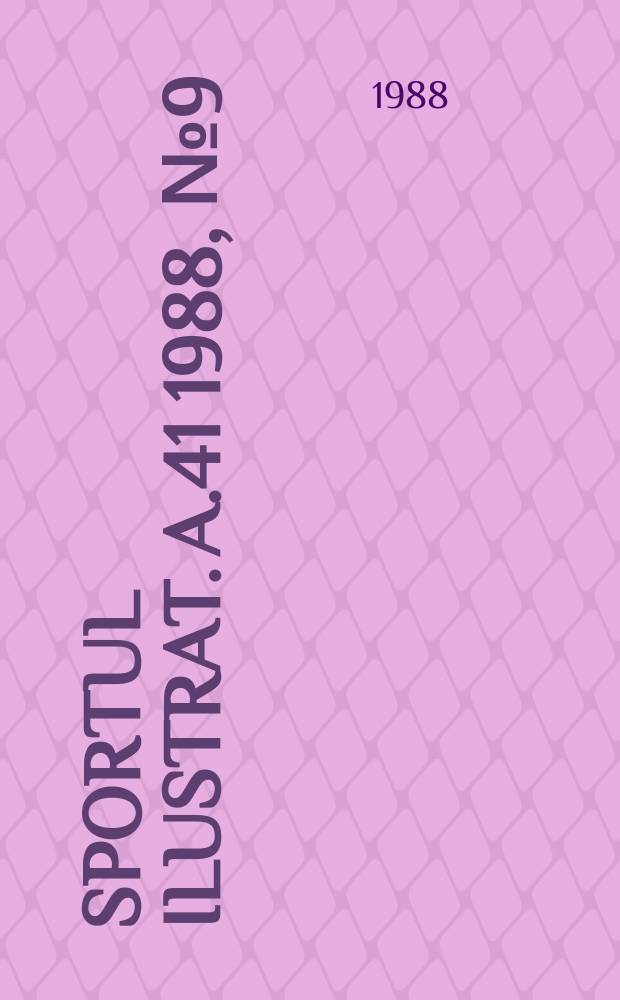 Sportul ilustrat. A.41 1988, №9(540)