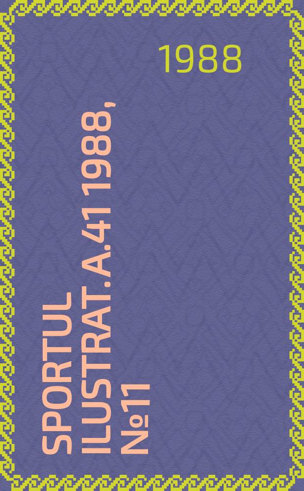 Sportul ilustrat. A.41 1988, №11(542)