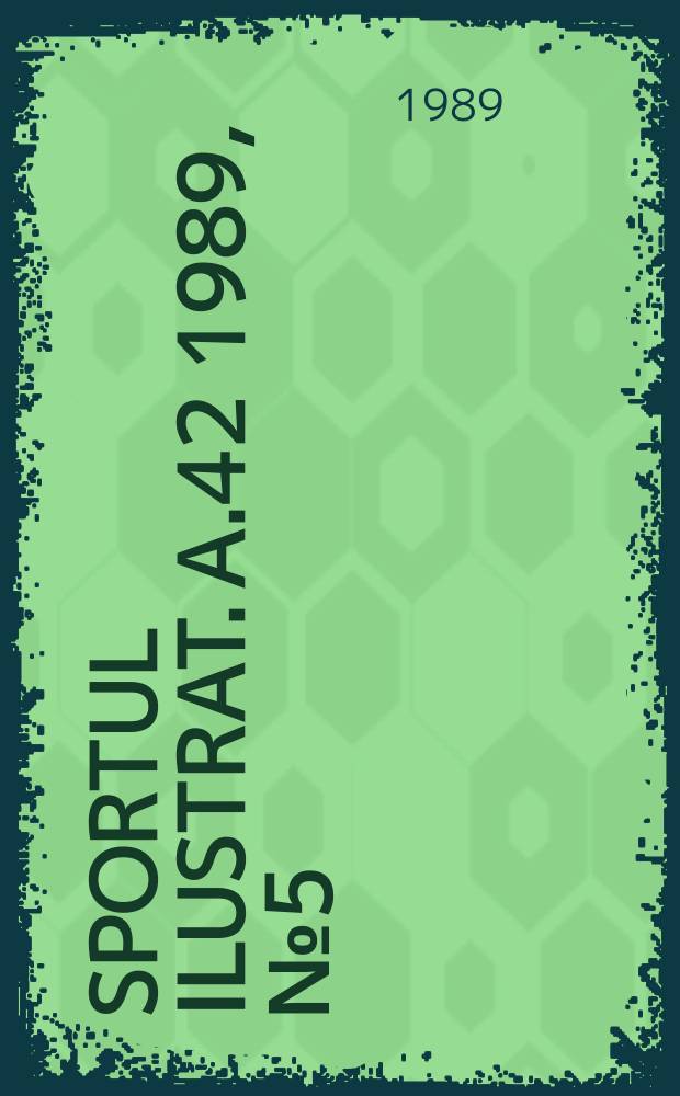 Sportul ilustrat. A.42 1989, №5(548)