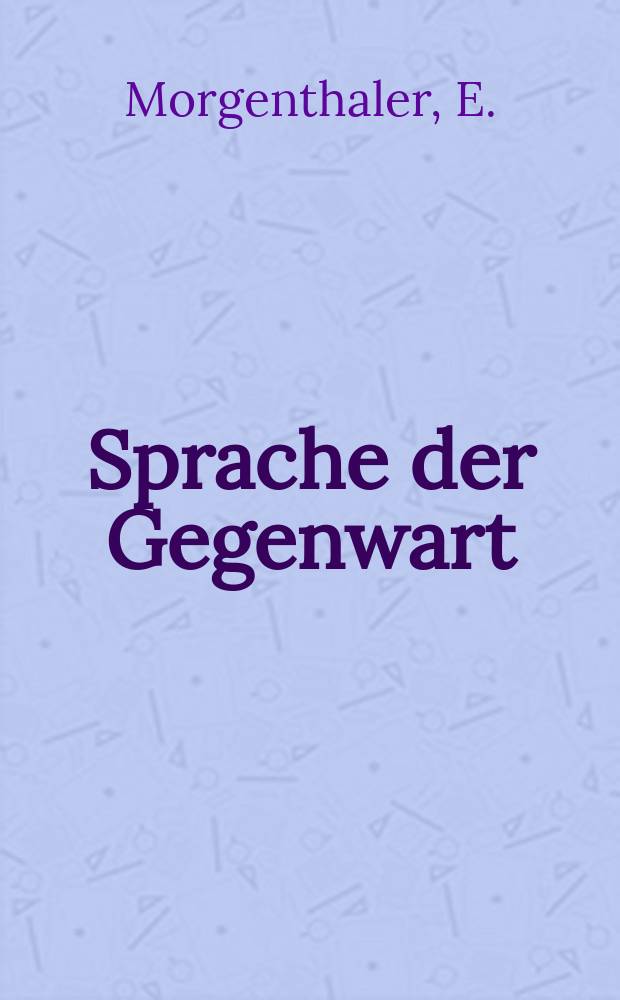 Sprache der Gegenwart : Schriften des Inst. für deutsche Sprache in Mannheim. Bd.51 : Kommunikation orientierte Textgrammatik