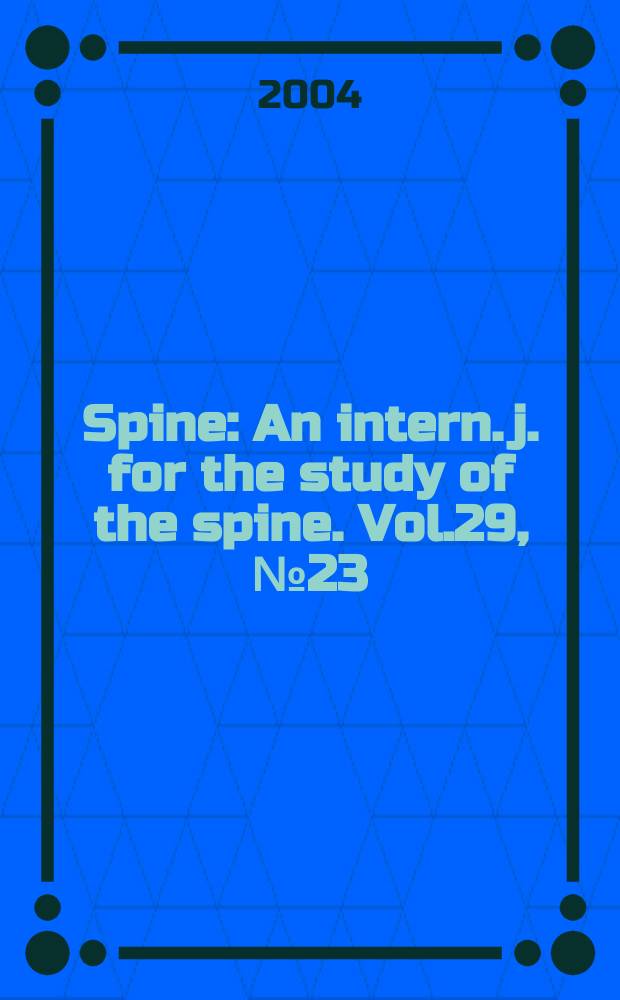 Spine : An intern. j. for the study of the spine. Vol.29, №23