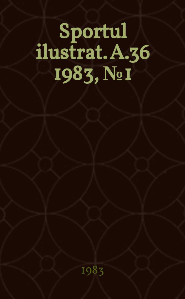 Sportul ilustrat. A.36 1983, №1(472)