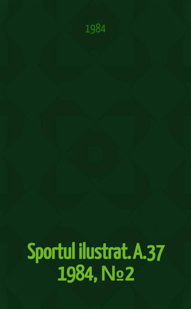 Sportul ilustrat. A.37 1984, №2(485)