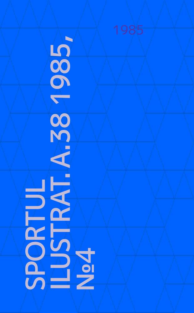 Sportul ilustrat. A.38 1985, №4(499)