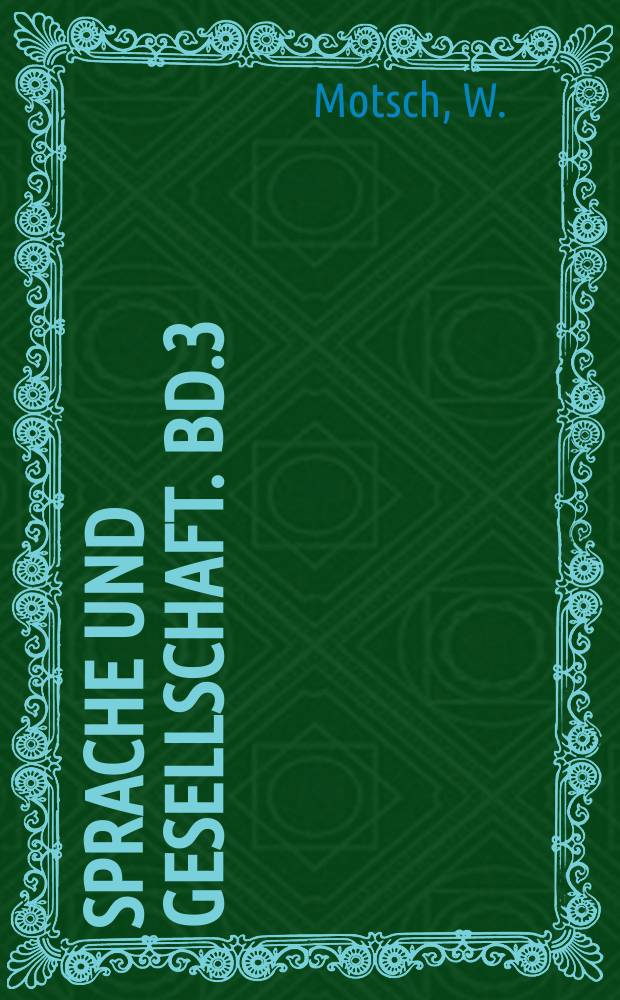 Sprache und Gesellschaft. Bd.3 : Zur Kritik des sprachwissenschaftlichen ...