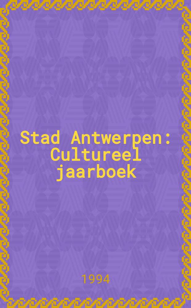 Stad Antwerpen : Cultureel jaarboek