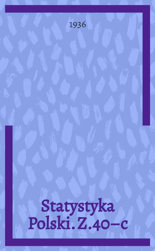 Statystyka Polski. Z.40–c : Rocznik handlu zagranicznego Rzeczypospolitej Polskiej i wolnego miasta Gdańska 1935