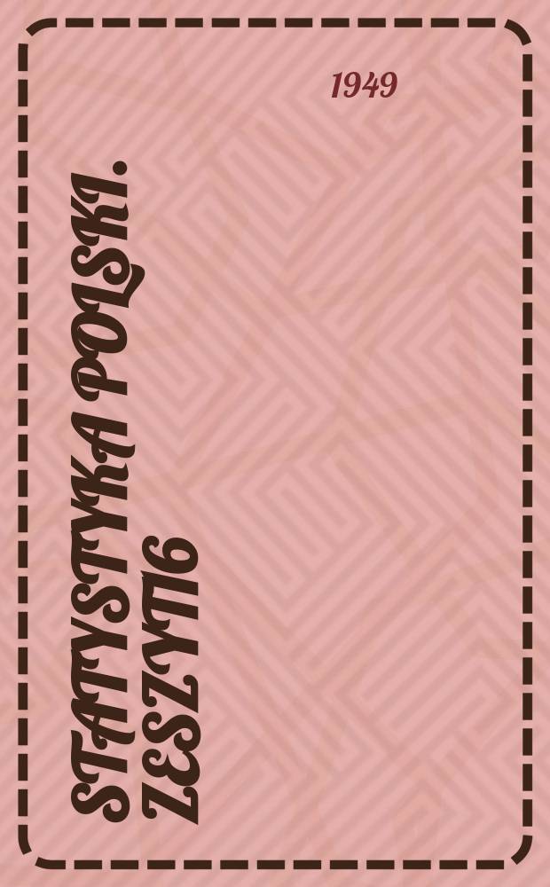 Statystyka Polski. Zeszyt16 : Statystyka samorządu terytorialnego Zamknięcia rachunkowe 1947 Budżety