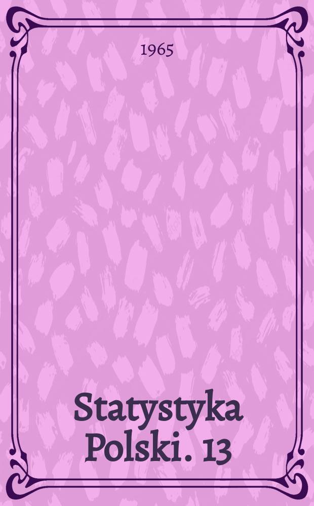 Statystyka Polski. 13 : Spis powszechny z dnia 6, grudina 1960 r. Wyniki ostateczne Ludność gospodarstwa domowe. Miasto Wrocław