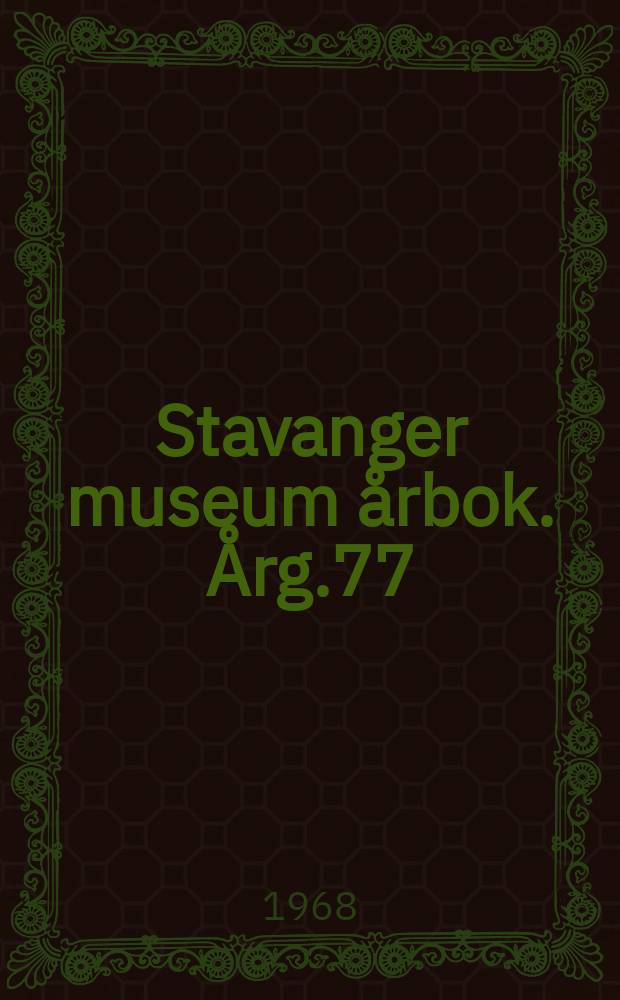 Stavanger museum årbok. Årg.77 : 1967