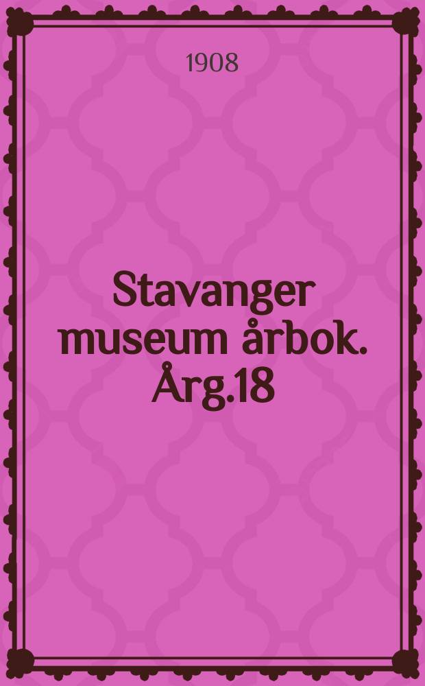 Stavanger museum årbok. Årg.18 : 1907