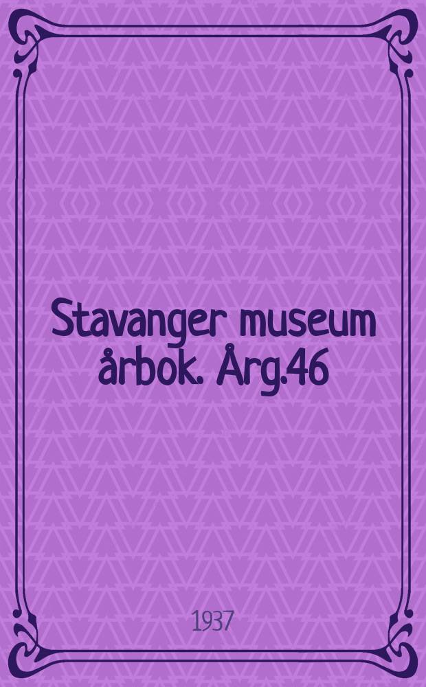Stavanger museum &aring;rbok. &Aring;rg.46 : 1935/36