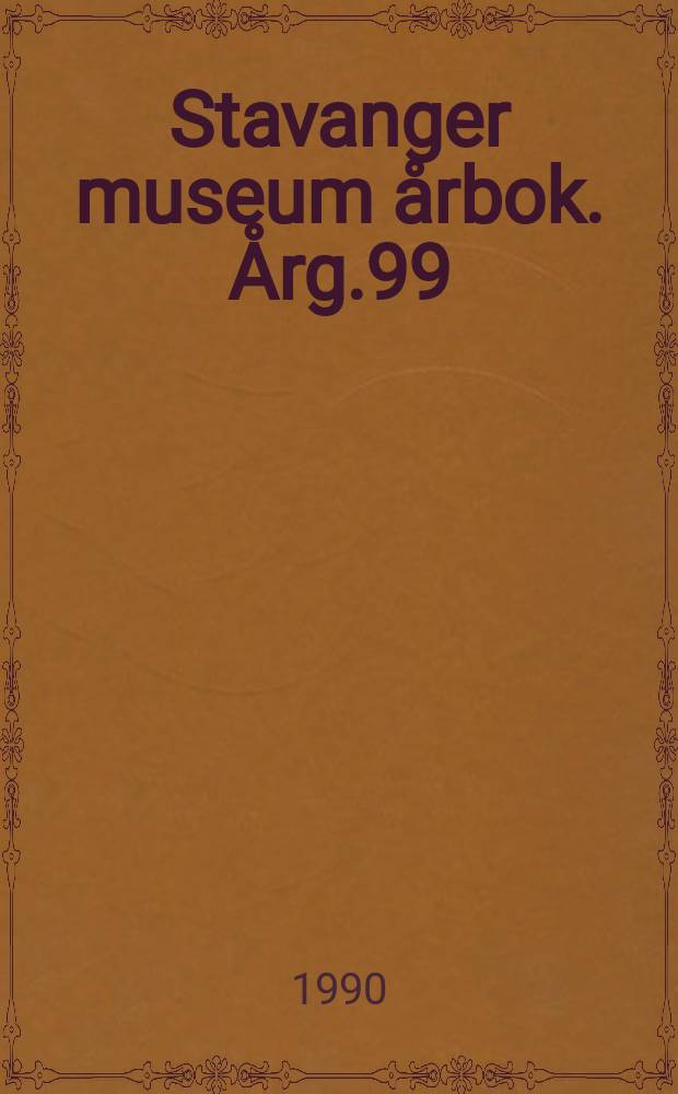 Stavanger museum årbok. Årg.99 : 1989