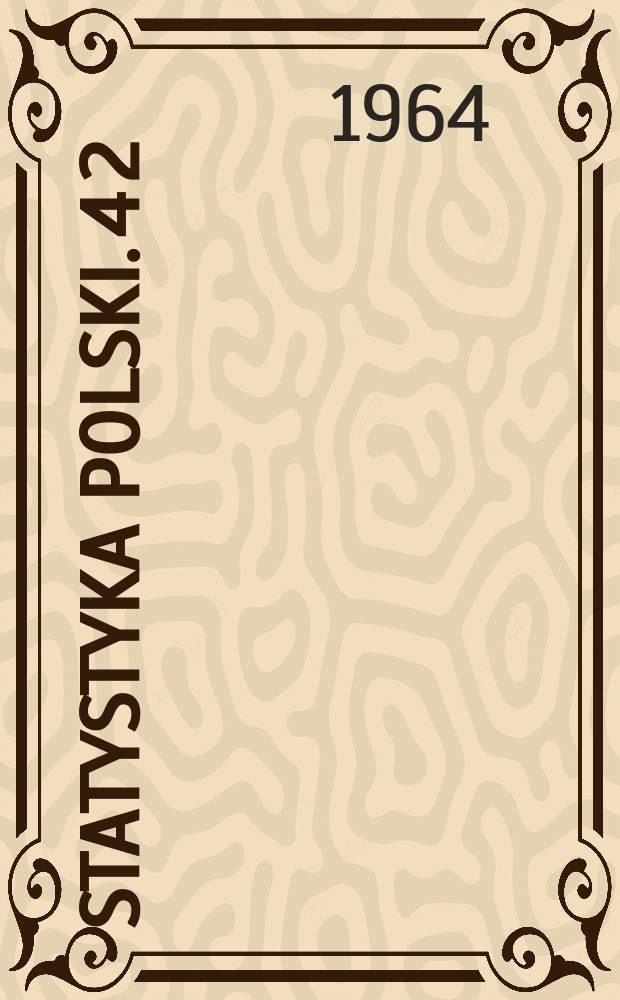 Statystyka Polski. 4[2] : Spis powszechny z dnia 6, grudina 1960 r. Wyniki ostateczne ludność gospodarstwa domowe Woj. olsztyńskie