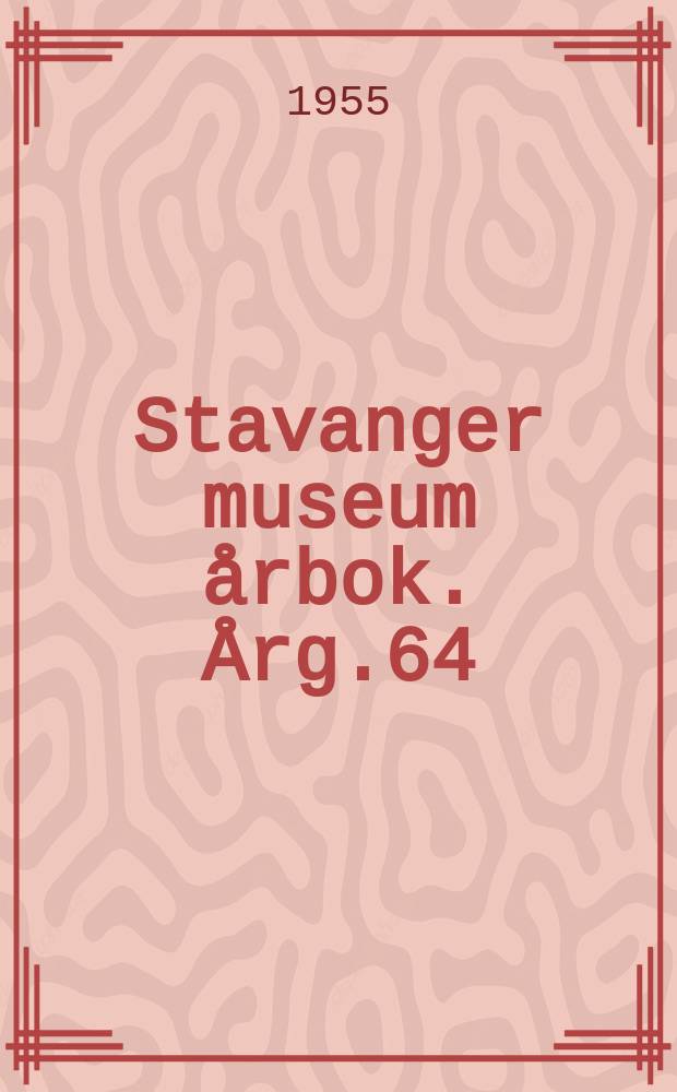 Stavanger museum årbok. Årg.64 : 1954