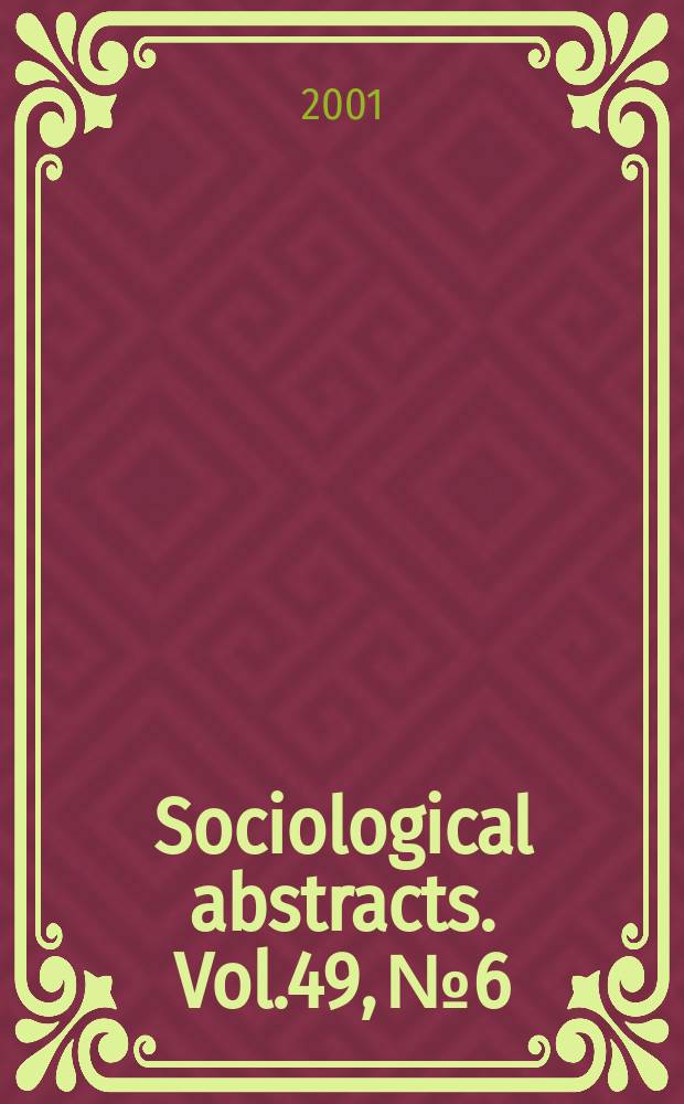 Sociological abstracts. Vol.49, №6