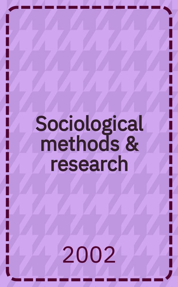 Sociological methods & research : SMR. Vol.30, №4