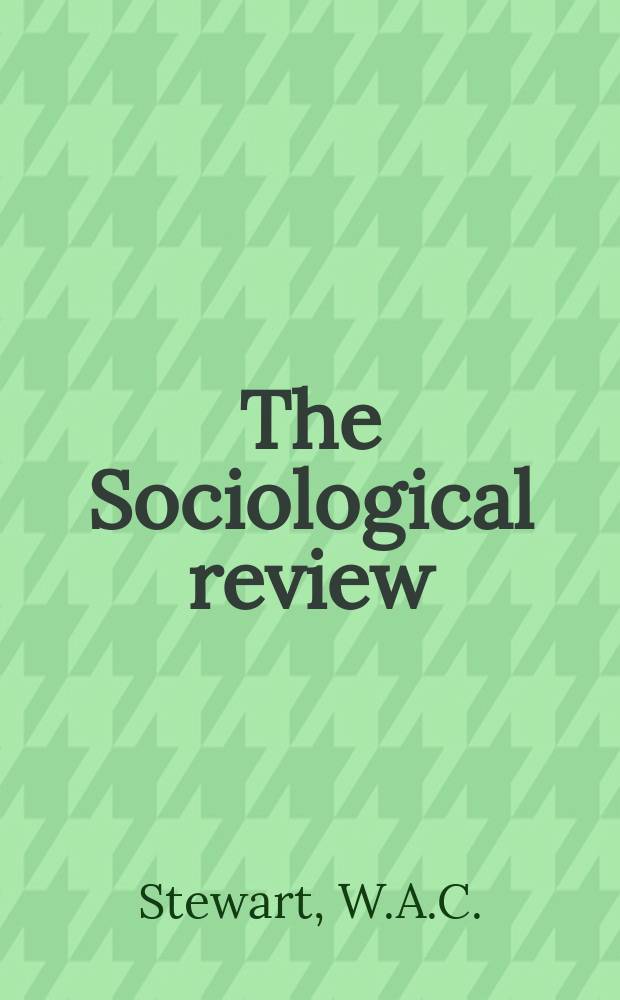 The Sociological review : Journal of the Institute of sociology. Vol.42, Sect.1 : Philosophy, psychology ...