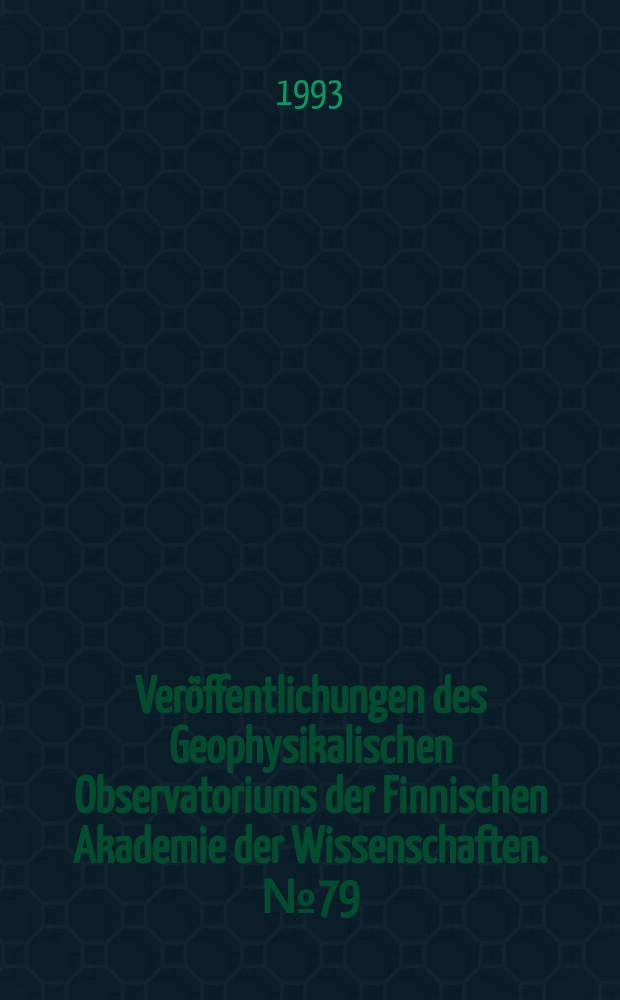 Veröffentlichungen des Geophysikalischen Observatoriums der Finnischen Akademie der Wissenschaften. №79