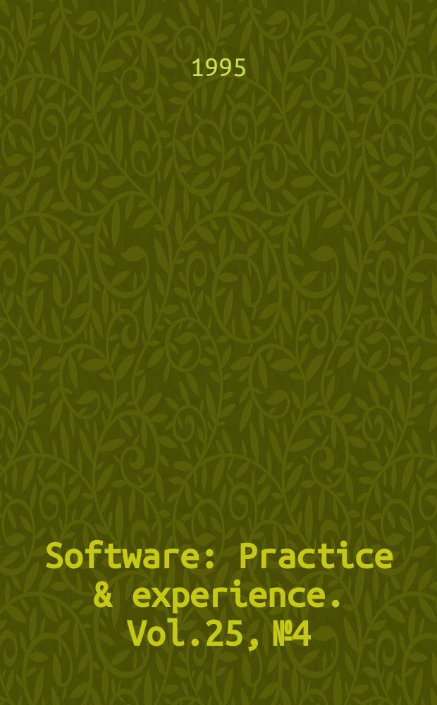 Software : Practice & experience. Vol.25, №4