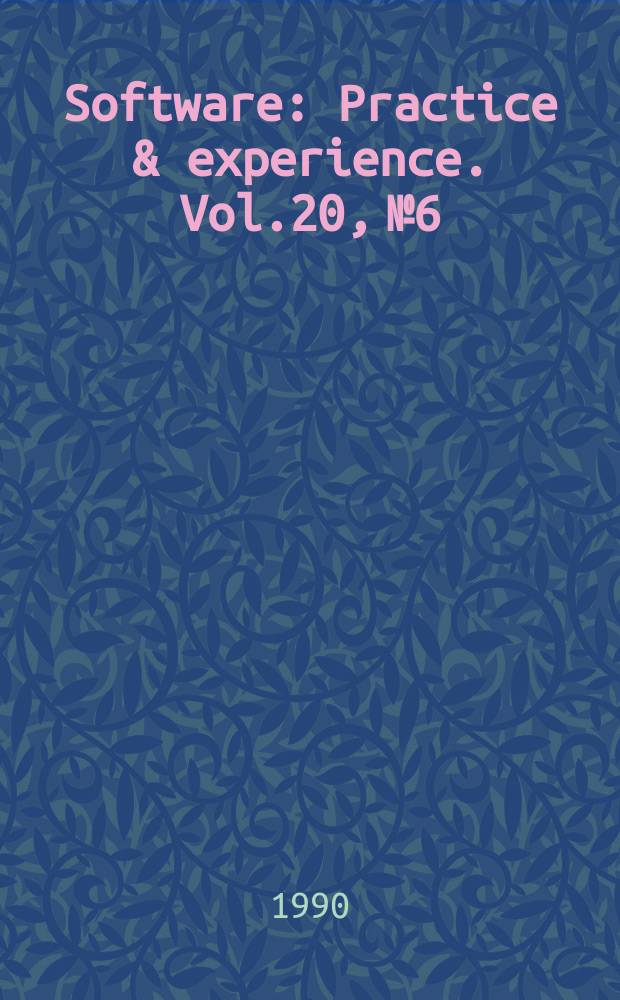 Software : Practice & experience. Vol.20, №6