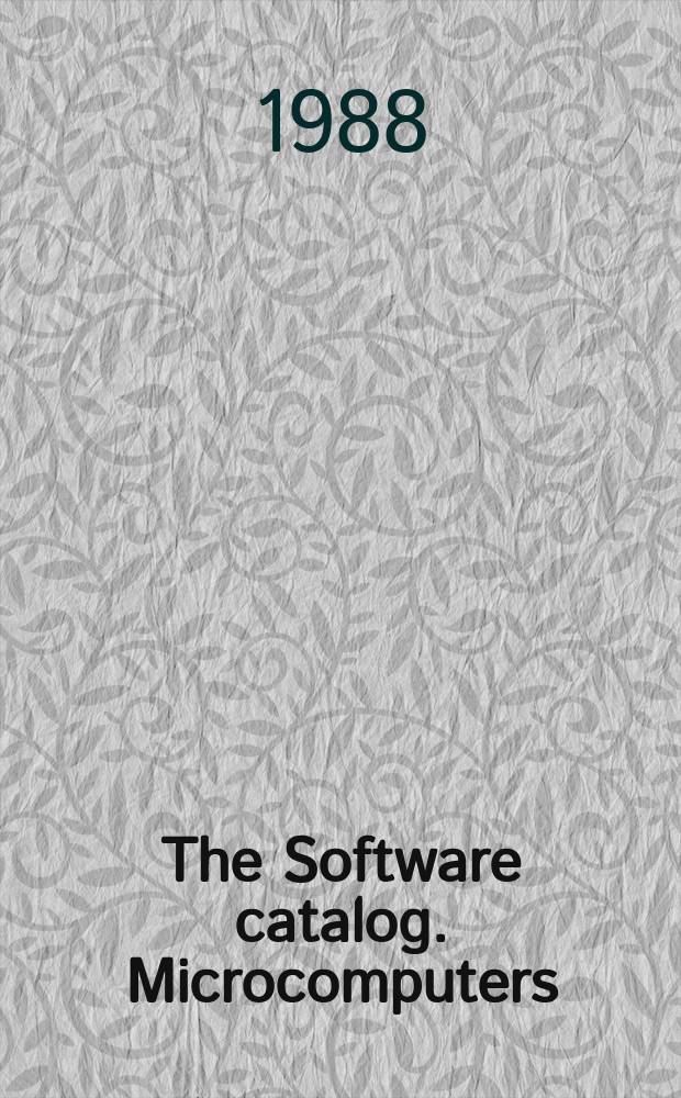 The Software catalog. Microcomputers : Incl. Intern. standard program numbers™ (ISPN)® : Produced from. MENU® - The Intern. software database