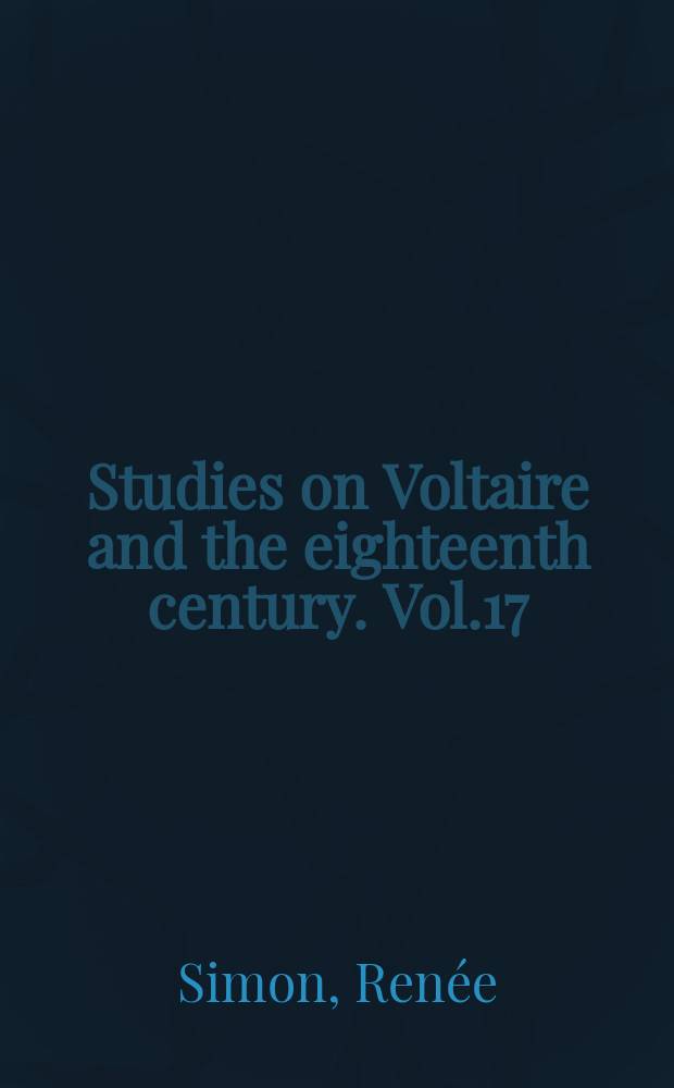 Studies on Voltaire and the eighteenth century. Vol.17 : Nicolas Fr&eacute;ret, acad&eacute;micien