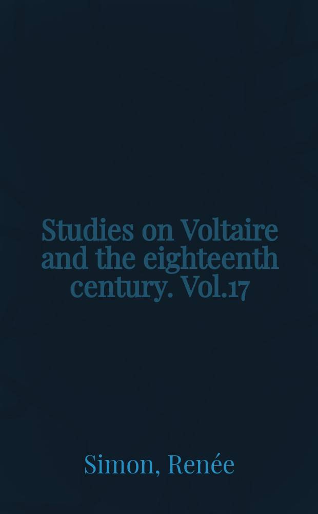 Studies on Voltaire and the eighteenth century. Vol.17 : Nicolas Fréret, académicien