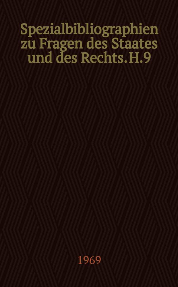 Spezialbibliographien zu Fragen des Staates und des Rechts. H.9 : Stellung und Aufgaben der Staatsanwaltschaft bei der Kriminalitätsvorbeugung und Bekämpfung