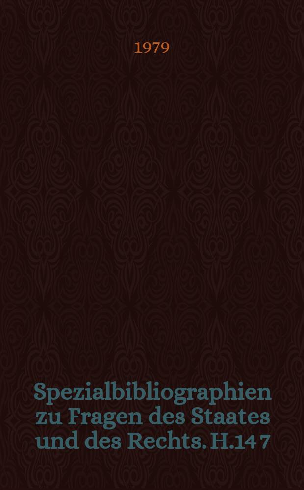 Spezialbibliographien zu Fragen des Staates und des Rechts. H.14[7] : Staats- und Rechtswissenschaftliche Diplom und Abschlussarbeiten