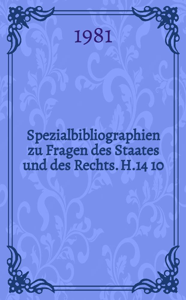 Spezialbibliographien zu Fragen des Staates und des Rechts. H.14[10] : Staats- und Rechtswissenschaftliche Diplom und Abschlussarbeiten
