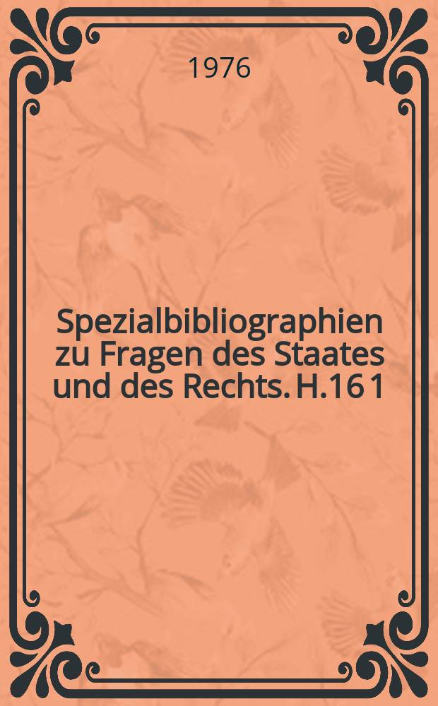 Spezialbibliographien zu Fragen des Staates und des Rechts. H.16[1] : Каталог юридических документационных источников